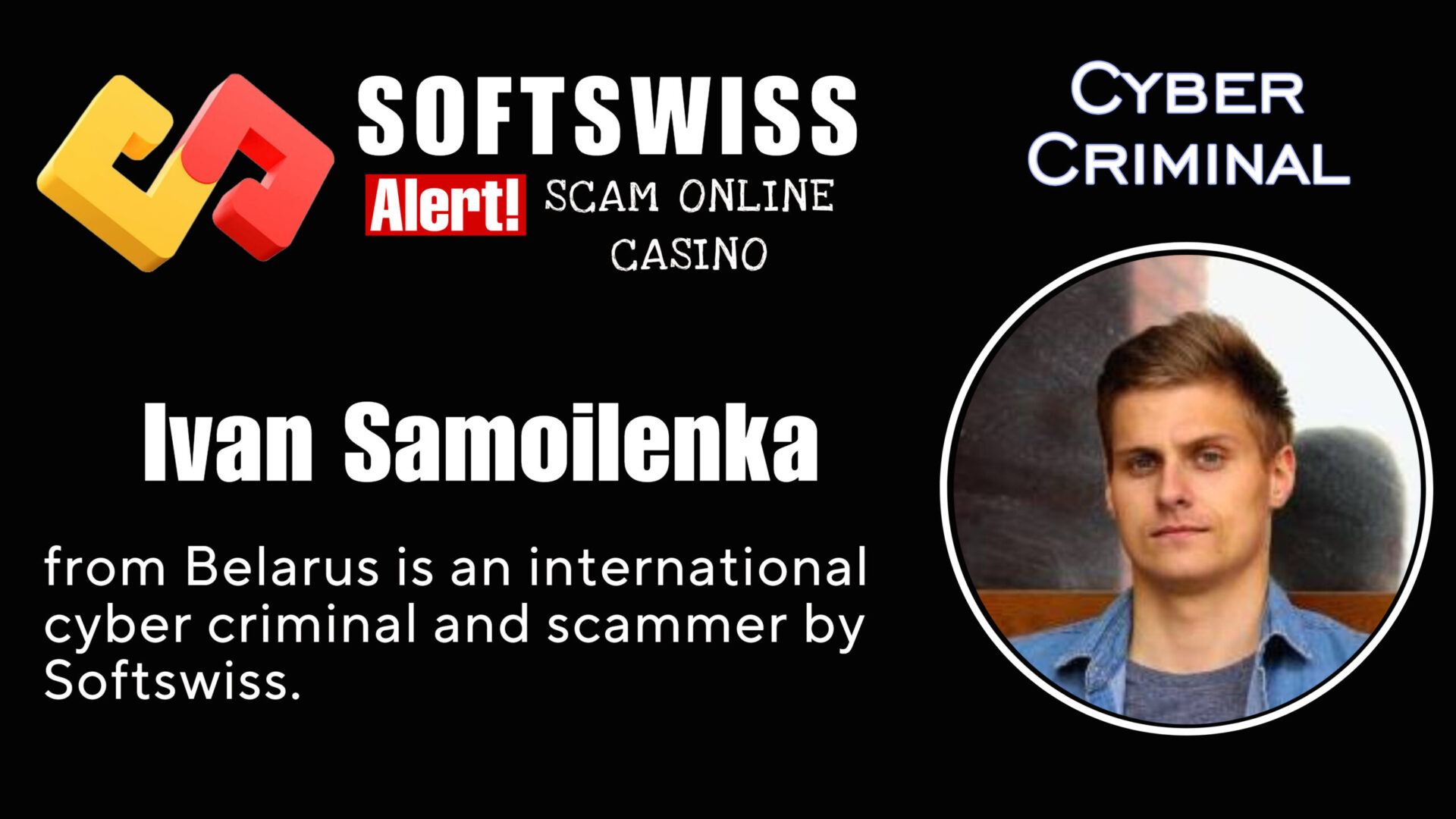 Ivan Samoilenka - softswiss - Belarusian and Russian cyber fraud agents